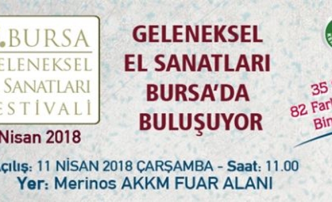 Geleneksel el sanatları Bursa’da buluşuyor