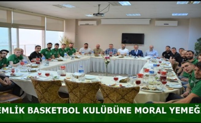 GEMLİK BASKETBOL KULÜBÜNE MORAL YEMEĞİ