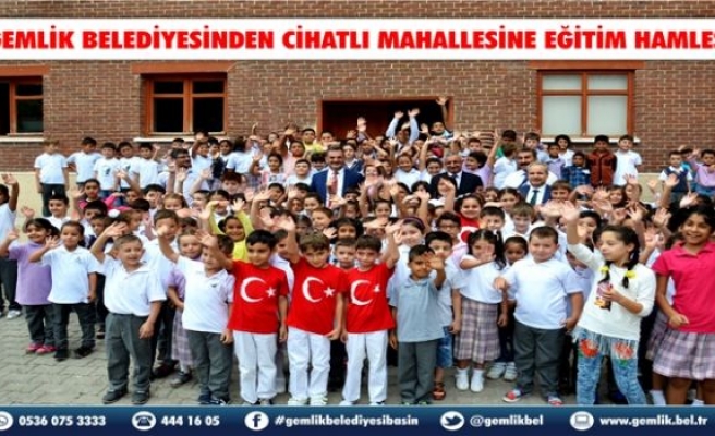 Gemlik Belediyesi'nden Cihatlıya Eğitim hamlesi