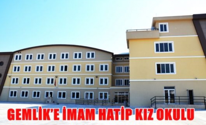 Gemlik'e imam hatip kız okulu