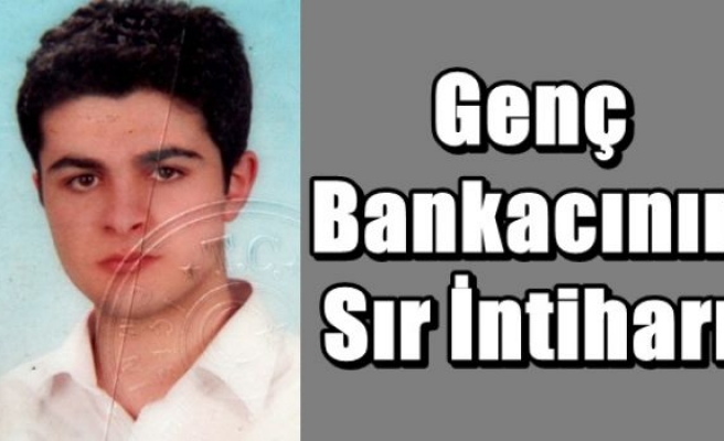 Genç Bankacının Sır İntiharı