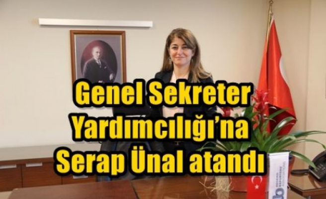  Genel Sekreter Yardımcılığı’na Serap Ünal atandı