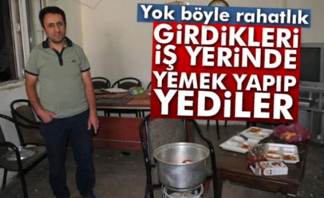 Girdikleri iş yerinde yemek yapıp yediler