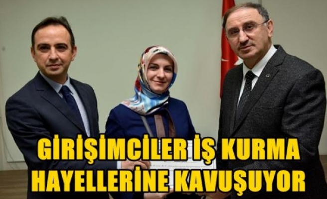 Girişimciler iş kurma hayallerine kavuşuyor