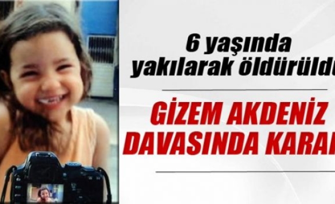 Gizem Akdeniz davasında karar