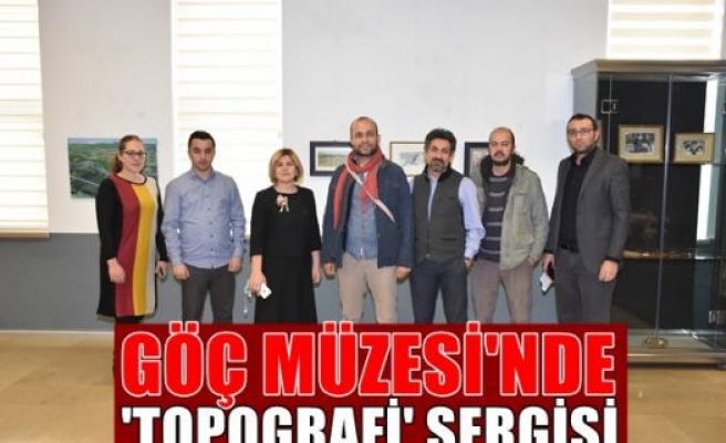 Göç Müzesi’nde ‘topografi’ sergisi