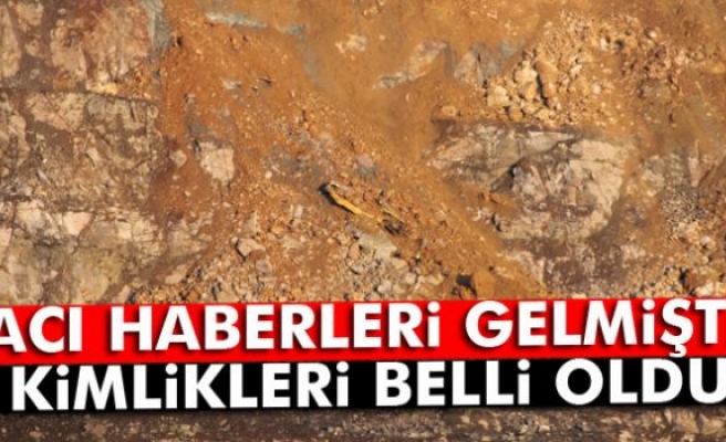 Göçük altında kalan işçilerin kimlikleri açıklandı