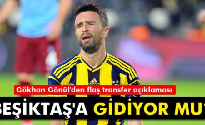 Gökhan Gönül'den transfer açıklaması