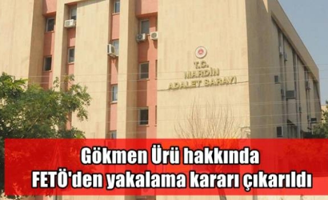 Gökmen Ürü hakkında FETÖ'den yakalama kararı çıkarıldı