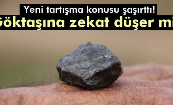 Göktaşında şimdi de ‘zekat’ tartışması başladı