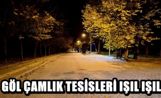 GÖL ÇAMLIK TESİSLERİ IŞIL IŞIL