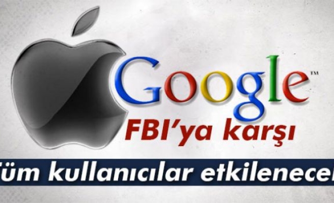 Google ve Apple FBI'ya karşı