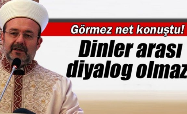 Görmez'den ’dinler arası diyalog’ açıklaması