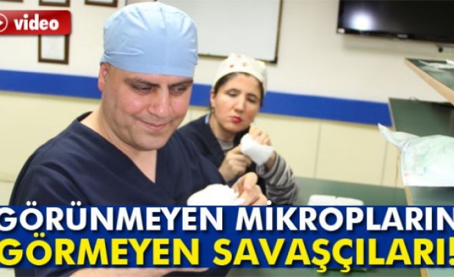 GÖRÜNMEYEN MİKROPLARIN GÖRMEYEN SAVAŞÇILARI!