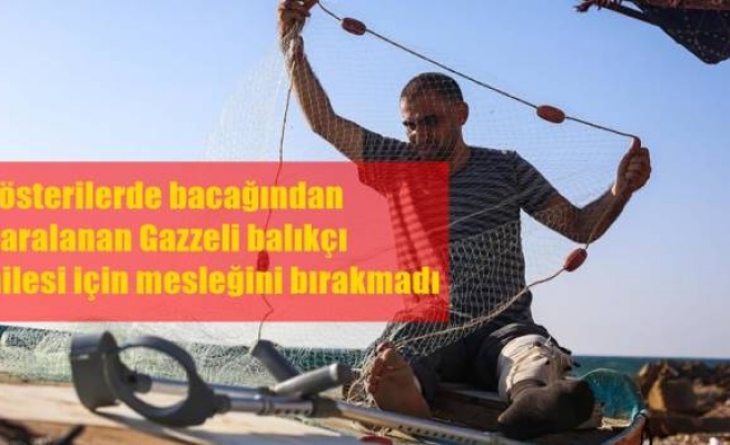 Gösterilerde bacağından yaralanan Gazzeli balıkçı ailesi için mesleğini bırakmadı