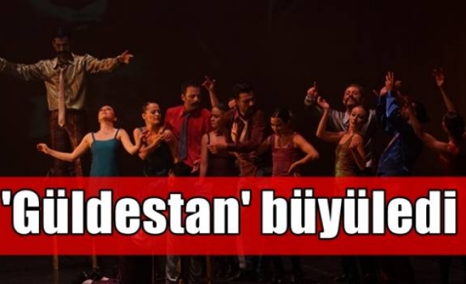 'Güldestan' büyüledi