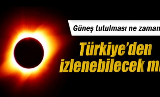 Güneş tutulması ne zaman?