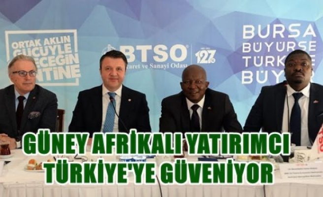 Güney Afrikalı Yatırımcı Türkiye’ye Güveniyor