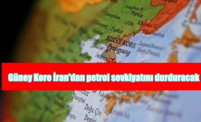 Güney Kore İran'dan petrol sevkiyatını durduracak