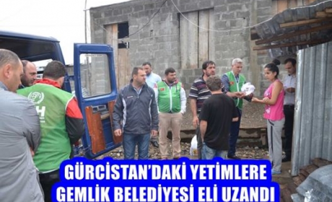 Gürcistan'daki Yetimlere Gemlik Belediyesi Eli Uzandı