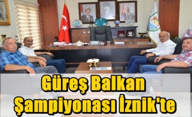 Güreş Balkan Şampiyonası İznik'te