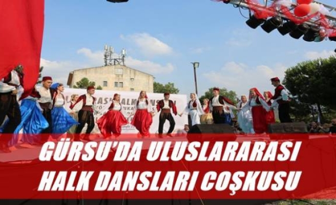 GÜRSU’DA ULUSLARARASI HALK DANSLARI COŞKUSU