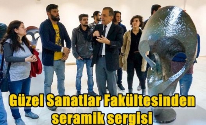 Güzel Sanatlar Fakültesinden seramik sergisi