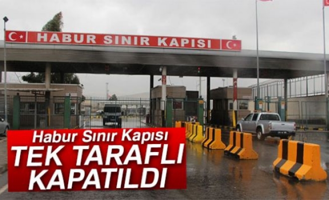 Habur Sınır Kapısı kapatıldı!