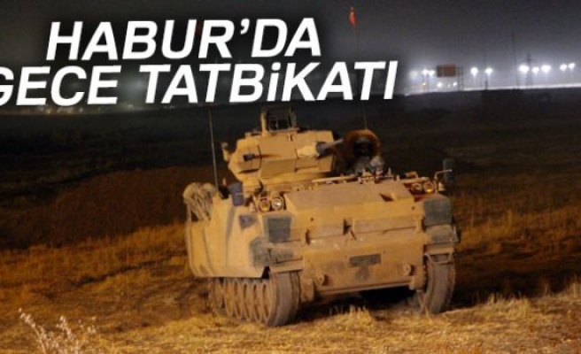 Habur’da gece tatbikatı