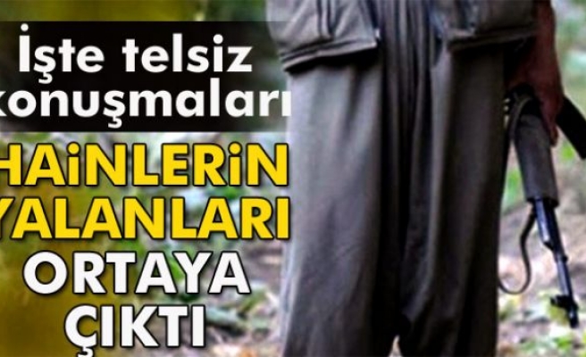 Hainlerin yalanları telsiz konuşmalarına yansıdı