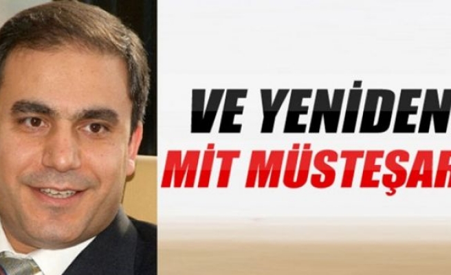 Hakan Fidan yeniden MİT Müsteşarı