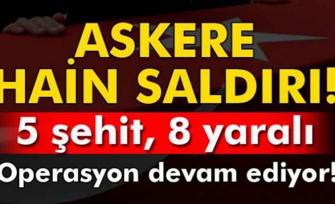 Hakkari'de çatışma: 5 şehit, 8 yaralı