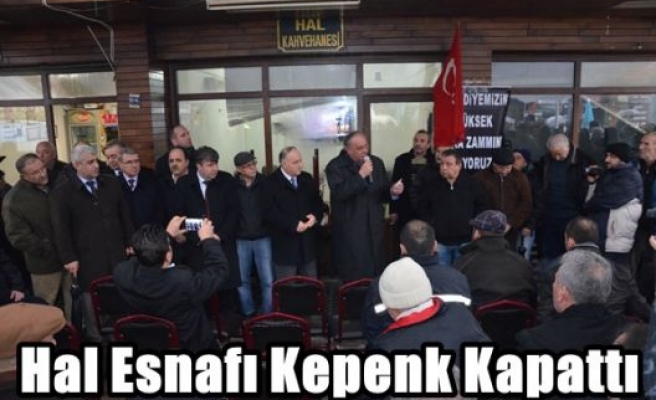 Hal Esnafı Kepenk Kapattı