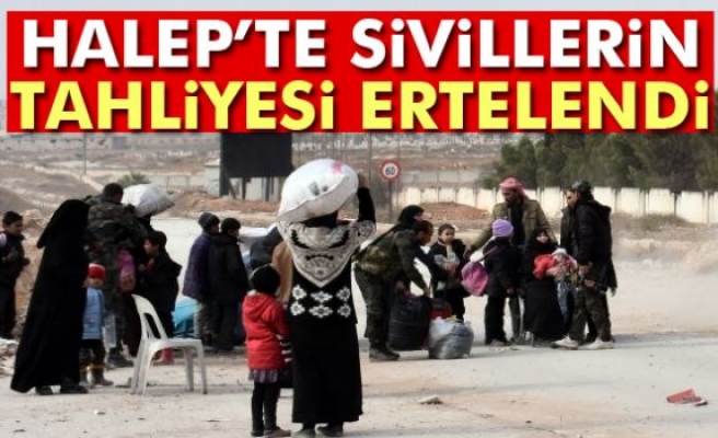 Halep’te sivillerin tahliyesi ertelendi