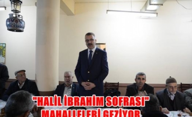 ''Halil İbrahim Sofrası'' Mahalleleri geziyor