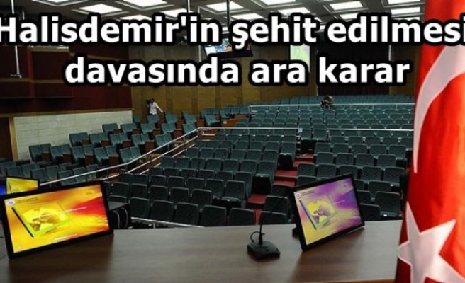 Halisdemir'in şehit edilmesi davasında ara karar