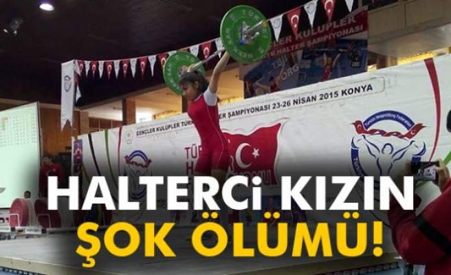 Halterci Genç Kızın Şok Ölümü