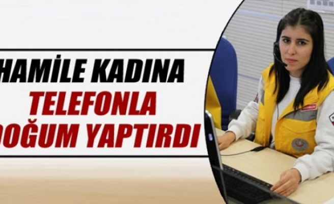 Hamile kadına telefonla doğum yaptırdı