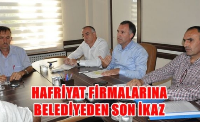 Harfiyat firmalarına belediyeden son ikaz