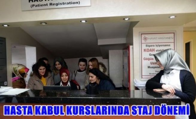 Hasta Kabul Kurslarında staj dönemi