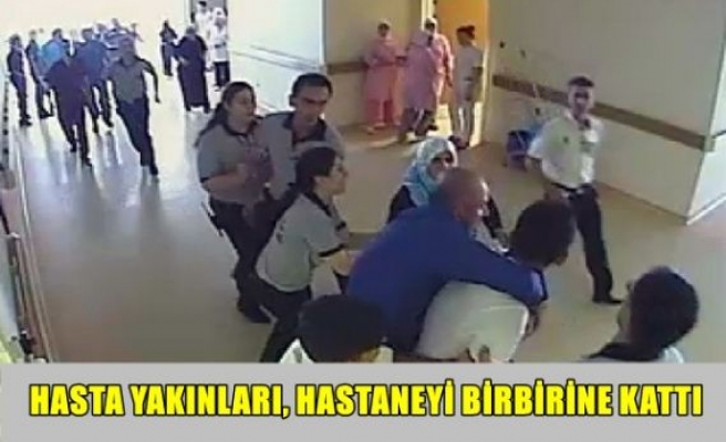 Hasta yakınları hastaneyi birbirine kattı