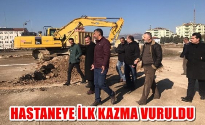 Hastaneye ilk kazma vuruldu