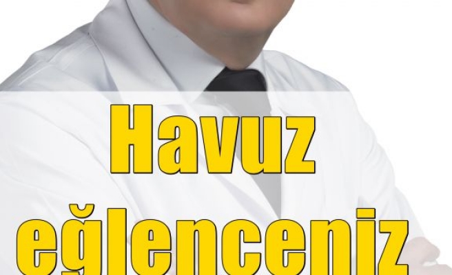 Havuz eğlenceniz zehir olmasın