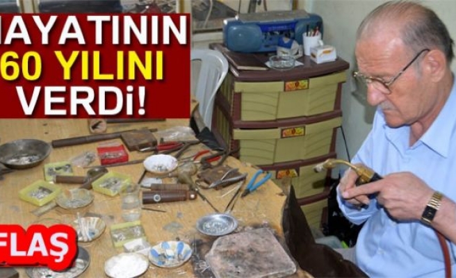 HAYATININ 60 YILINI VERDİ!