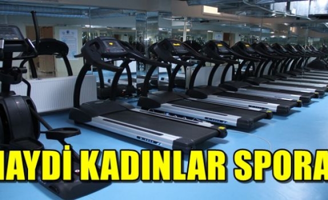 HAYDİ KADINLAR SPORA