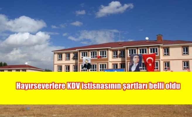 Hayırseverlere KDV istisnasının şartları belli oldu