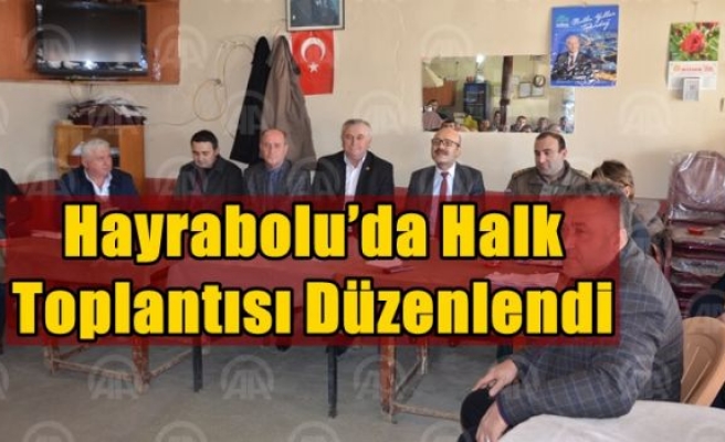 Hayrabolu’da halk toplantısı düzenlendi