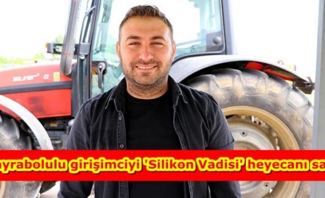 Hayrabolulu girişimciyi 'Silikon Vadisi' heyecanı sardı