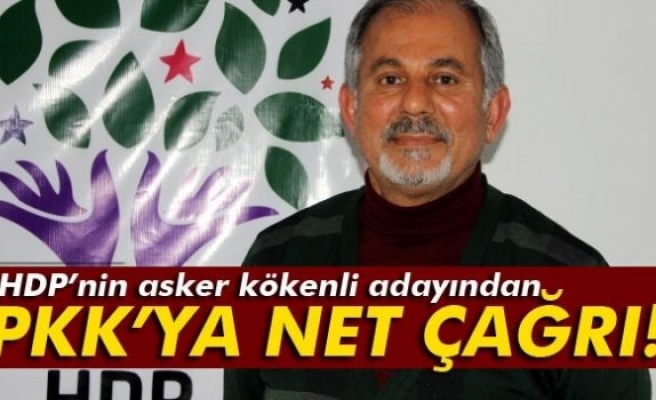 HDP’nin asker kökenli adayından PKK’ya çağrı