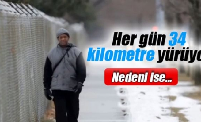 Her gün 34 kilometre yürüyor